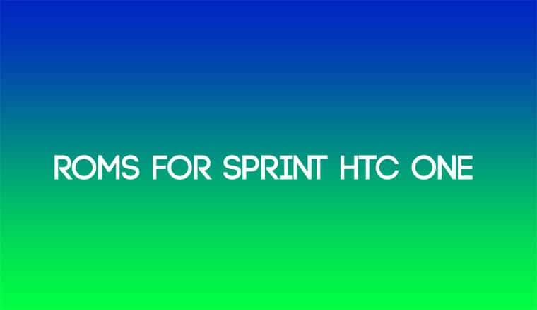 ROMs for Sprint HTC One