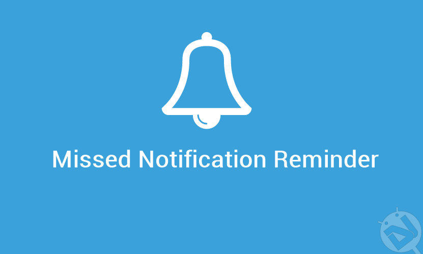 missed notification reminder