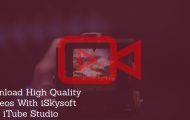 Download High Quality Videos With iSkysoft iTube Studio