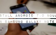 Install Android 7.0 Nougat on Samsung Galaxy Note 5