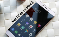 Enable VoLTE - Enable VoLTE on LeEco Le Max 2 - Droid Views