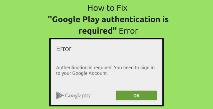 Fix Google Play - Google Play Authentication Error - Droid Views