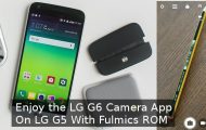 LG G6 Camera Port - LG G5 with Fulmics ROM - Droid Views