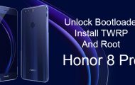 Root Honor 8 Pro - Unlock Bootloader and Install TWRP - Droid Views