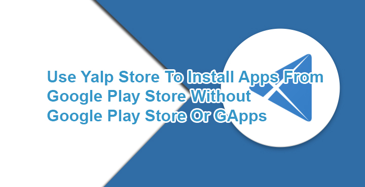 Yalp Store - Google Play Store Alternative - Droid Views