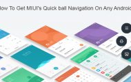 Any Android - How to Get MIUI Quick Ball Navigation - Droid Views