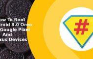 Root Android 8.0 Oreo on Google Pixel and Nexus Devices
