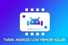 Tweak Android low memory killer