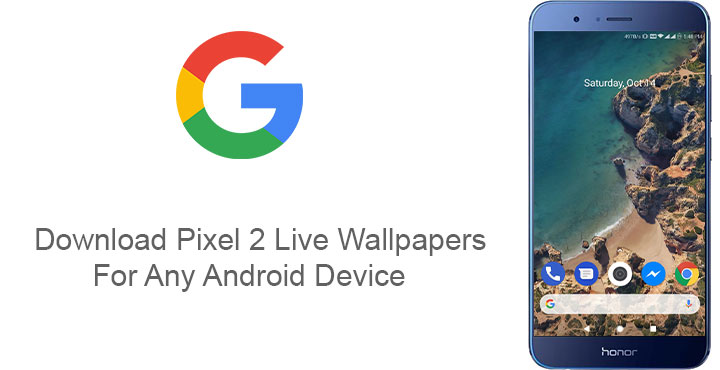 Pixel 2 Live Wallpapers