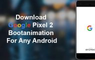 Download Google Pixel 2 Bootanimation For Any Android