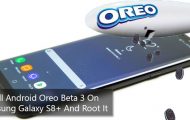 Install Android Oreo Beta 3 On Samsung Galaxy S8+ And Root It