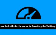 Improve Android's Performance by Tweaking VM Heap Size