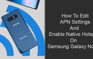 Edit APN Settings and Enable Native Hotspot on Galaxy Note 8