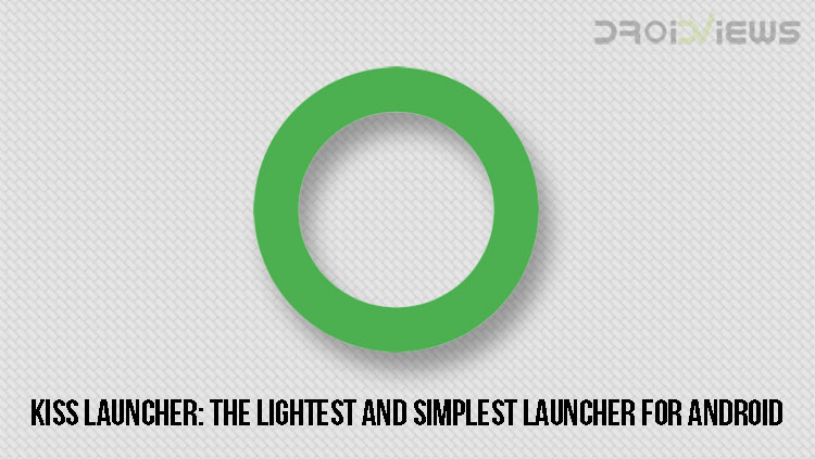 KISS Launcher: The Lightest and Simplest Launcher for Android