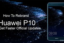 How To Rebrand Huawei P10 To Get Official Updates