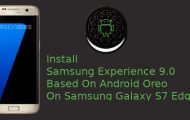 Install Samsung Experience 9.0 Based On Android Oreo On Samsung Galaxy S7 Edge