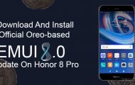 Download And Install Official Oreo-based EMUI 8.0 Update On Honor 8 Pro