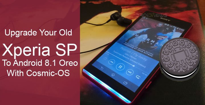 Upgrade Xperia SP to Android 8.1 Oreo with Cosmic-OS