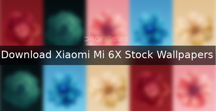 Download Xiaomi Mi 6X Stock Wallpapers