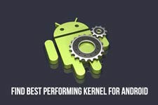 Find Best Performing Kernel for Android