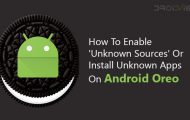 How To Enable 'Unknown Sources' Or Install Unknown Apps On Android Oreo