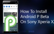 How To Install Android P Beta On Sony Xperia XZ2