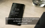Customize Always-on Display brightness on Google Pixel-Pixel 2 without root