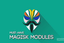 5 Magisk Modules You Must Try