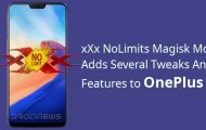 xXx NoLimits Magisk Mod Adds Several Tweaks And Features to OnePlus 6
