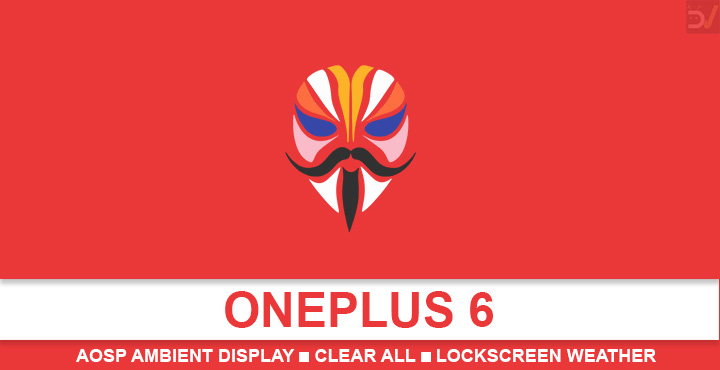 OnePlus 6: AOSP Ambient Display, Lockscreen Weather & More [Root]