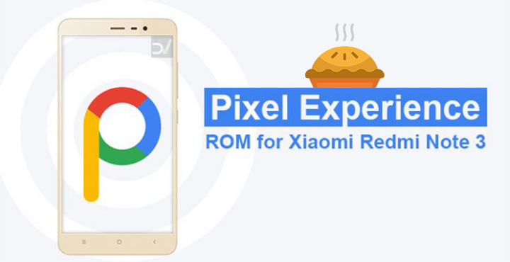 Install Pixel Experience Android Pie ROM for Xiaomi Redmi Note 3