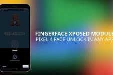 Use Pixel 4 Face Unlock For Any App With FingerFace Xposed Module