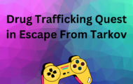 Drug Trafficking Quest in Escape From Tarkov