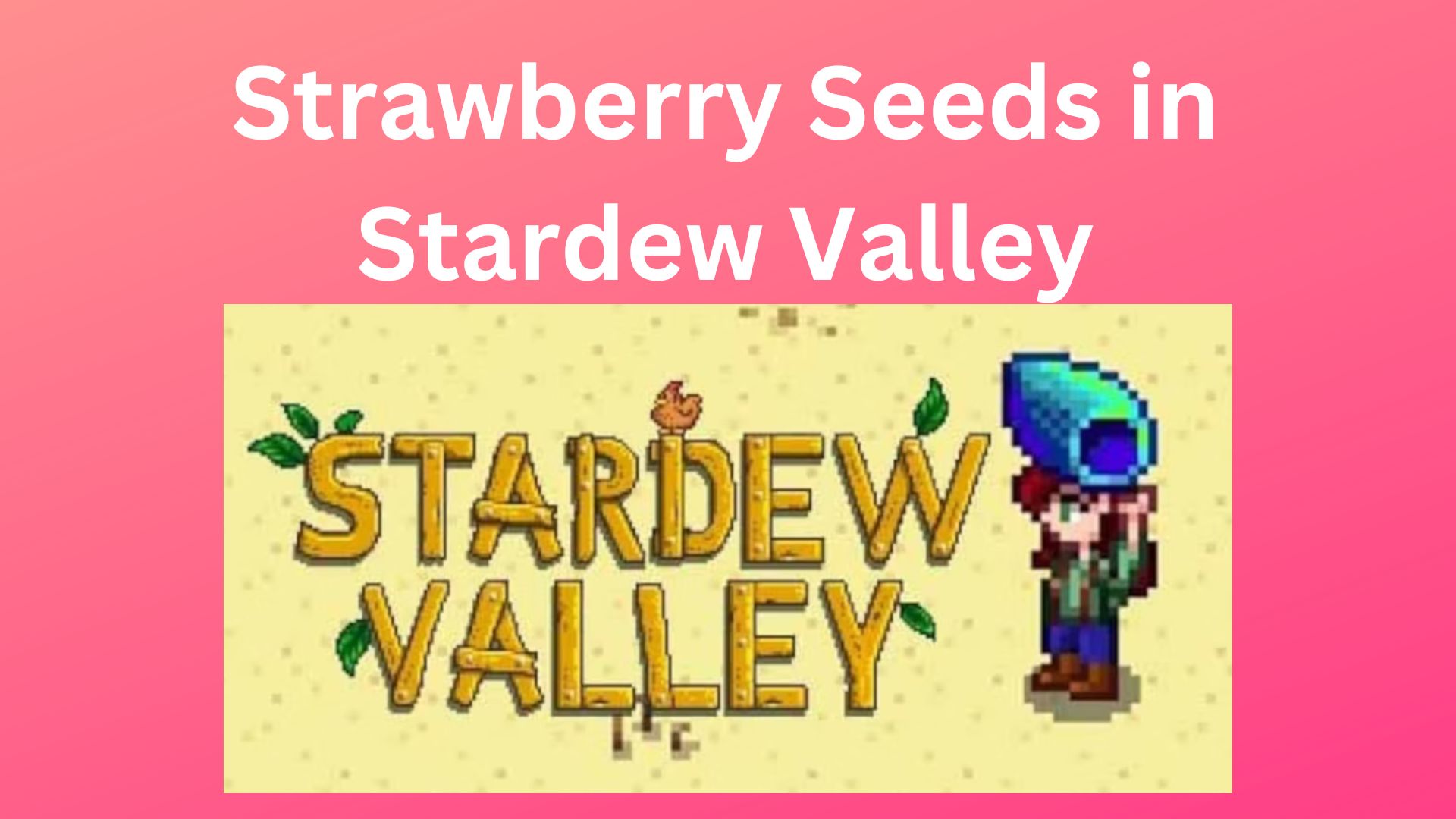 Where to Find Strawberry Seeds and Their Benefits in Stardew Valley
