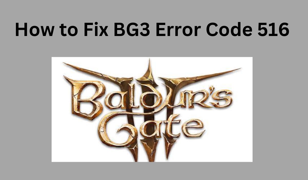 How to Fix BG3 Error Code 516