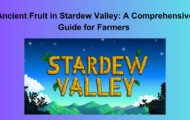 Ancient Fruit in Stardew Valley: A Comprehensive Guide for Farmers